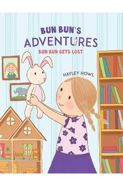 Bun Bun's Adventures: Bun Bun Gets Lost by Hayley Howl 9781528989572