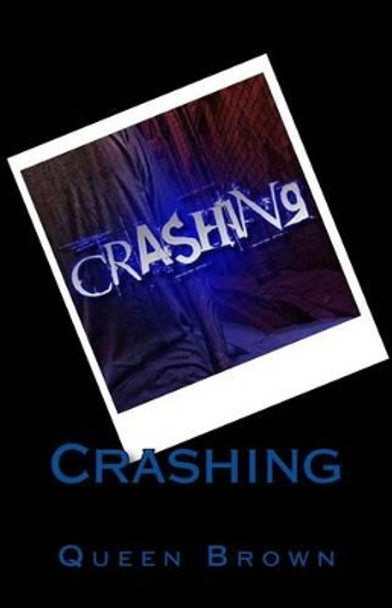 Crashing by Queen Brown 9781541273108