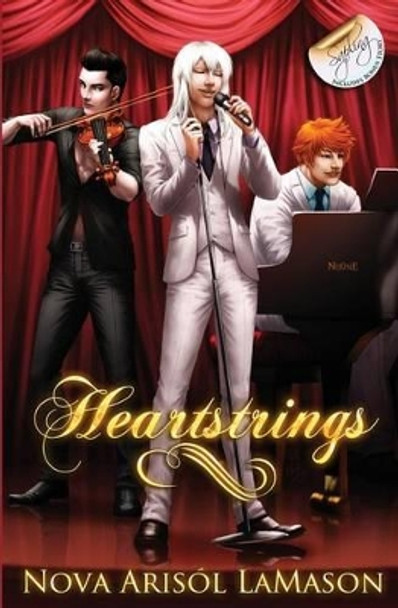 Heartstrings by Nova Arisol Lamason 9781910899182