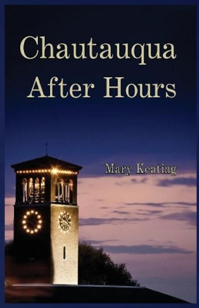 Chautauqua After Hours by Mary Keating 9781937869106