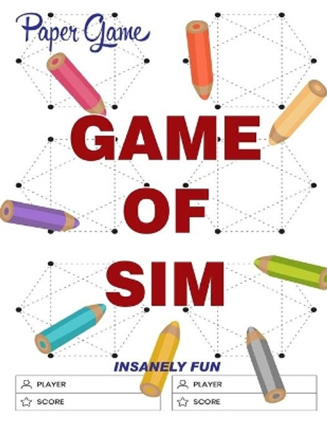 Game of Sim: paper game by A Shahin 9798646200878