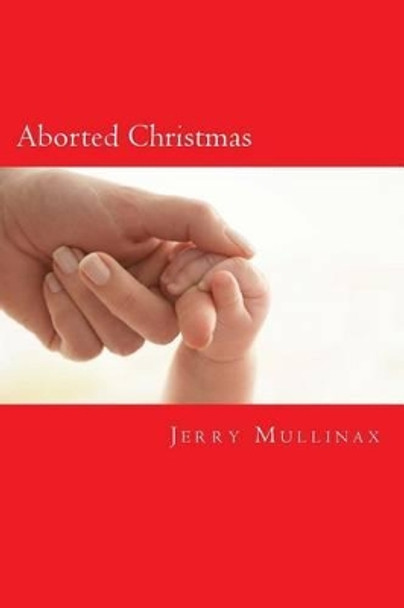 Aborted Christmas by Jerry Mullinax 9781496144577