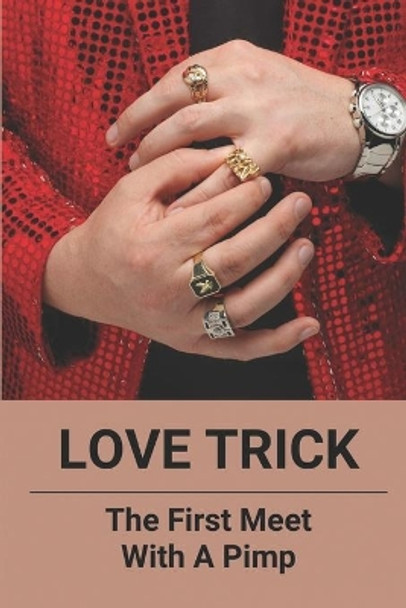 Love Trick: The First Meet With A Pimp: Romance Books For Adults by Mistie Hubin 9798463568083