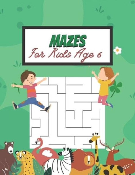 mazes for kids 6: A Book Type for kids Beautiful and a cute maze brain games niche activity by Cyril Daves 9798581665992