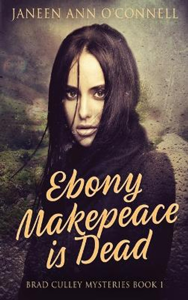 Ebony Makepeace is Dead by Janeen Ann O'Connell 9784824142054
