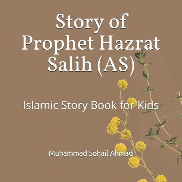 Story of Prophet Hazrat Salih (AS): Islamic Story Book for Kids Quranic Stories of the Prophets for Children Islamic Bedtime Stories for Children by Muhammad Sohail Ahmad 9798747341388