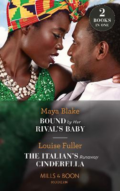Bound By Her Rival's Baby / The Italian's Runaway Cinderella: Bound by Her Rival's Baby (Ghana's Most Eligible Billionaires) / The Italian's Runaway Cinderella by Maya Blake