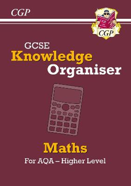 New GCSE Maths AQA Knowledge Organiser - Higher by CGP Books