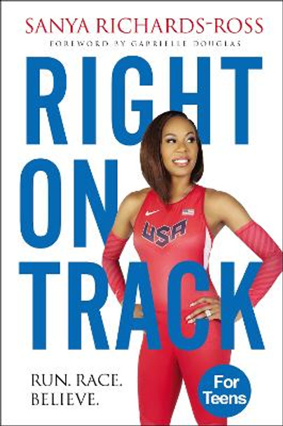 Right on Track: Run, Race, Believe by Sanya Richards-Ross 9780310760900