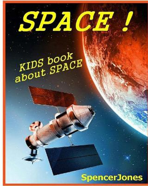 Space: Kids Book About the Solar System by Spencer Jones 9781979764971