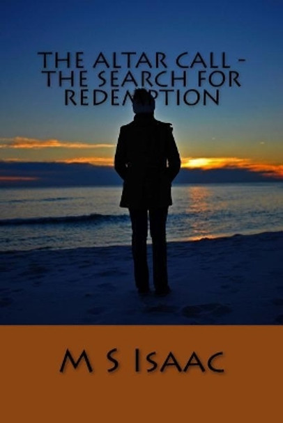The Altar Call - The Search for Redemption by M S Isaac 9781981581665