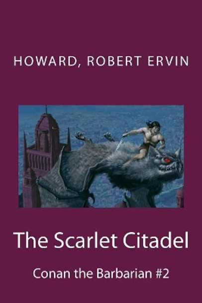 The Scarlet Citadel: Conan the Barbarian #2 by Howard Robert Ervin 9781984224002
