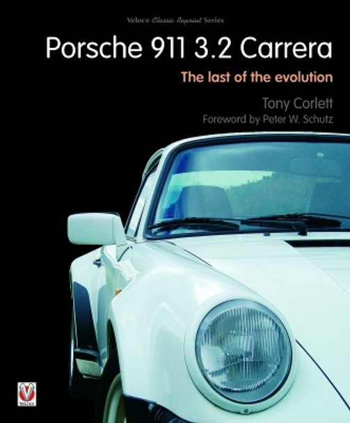 Porsche 911 Carrera - The Last of the Evolution by Tony Corlett 9781787110977