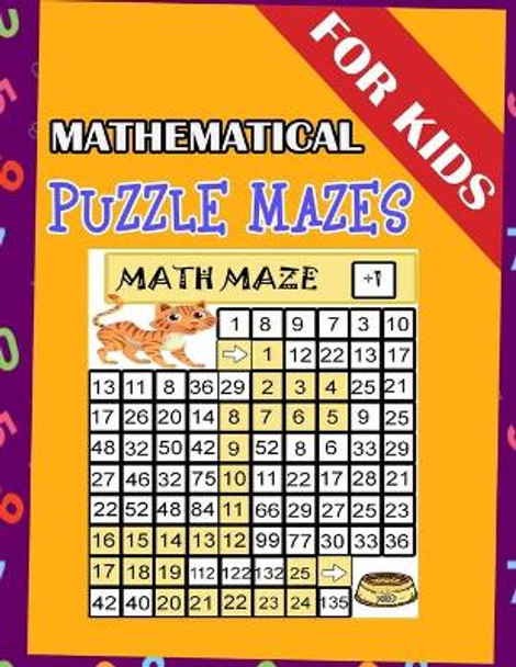 Mathematical Puzzle Mazes For Kids: Maze Math For learning mathematics From 1 To 10 by Lamaa Bom 9798691595844