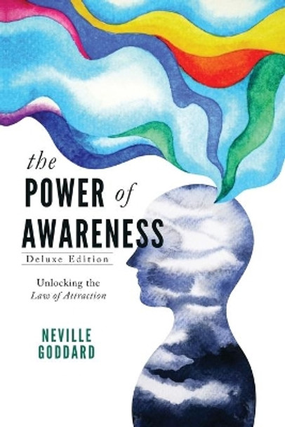 The Power of Awareness: Unlocking the Law of Attraction (Deluxe Edition) by Neville Goddard 9798677523724