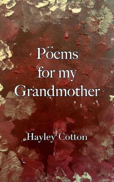 Poems for my Grandmother by Hayley Cotton 9781006761843