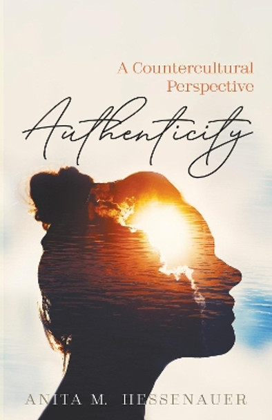 Authenticity by Anita M Hessenauer 9781725251977