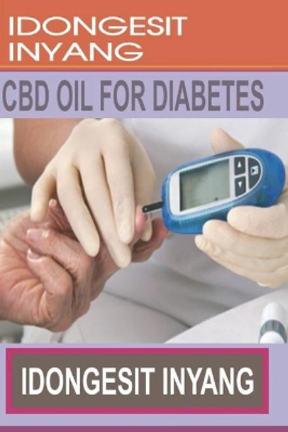 CBD Oil for Diabetes by Idongesit Inyang 9798675042302