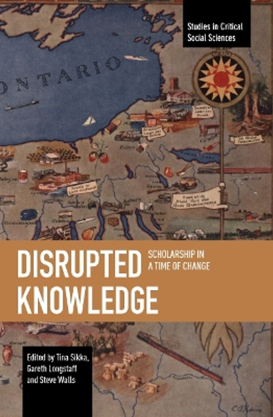 Disrupted Knowledge: Scholarship in a Time of Change by Tina Sikka 9798888902325