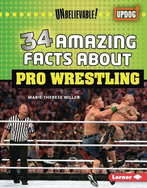 34 Amazing Facts about Pro Wrestling by Marie-Therese Miller 9798765609026