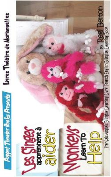 Monkeys Learn to Help - Les Singes Apprennent a Aider by Regi Belton 9781640321830