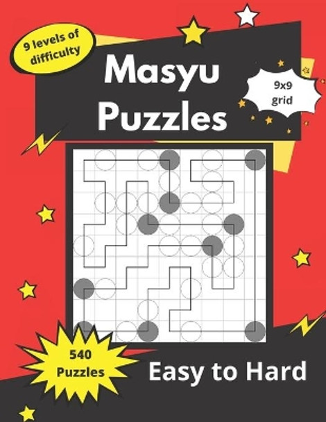 Masyu Puzzles: Challenging Logic Puzzles for adults (Easy to Hard) by Somatomint 9798654427380