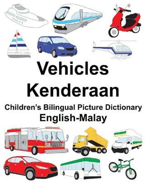 English-Malay Vehicles/Kenderaan Children's Bilingual Picture Dictionary by Suzanne Carlson 9781987761344