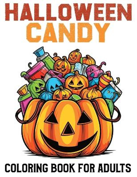 Halloween Candy Coloring Book for adults: Halloween Candy Coloring Book for adults by Tracy R Arias 9798863231198