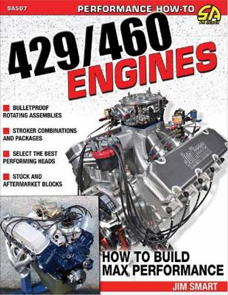 Ford 429/460 Engines: Htb Max-Perf: How to Build Max-Performance by Jim Smart