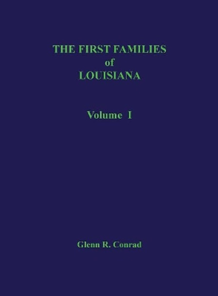 First Families of Louisiana Volume I by Glenn Conrad 9780875110202