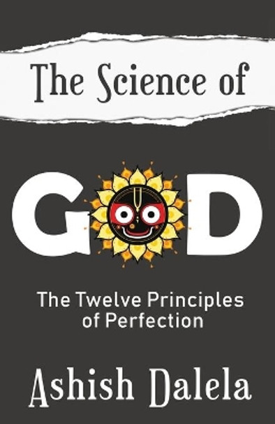 The Science of God: The Twelve Principles of Perfection by Ashish Dalela 9789385384301