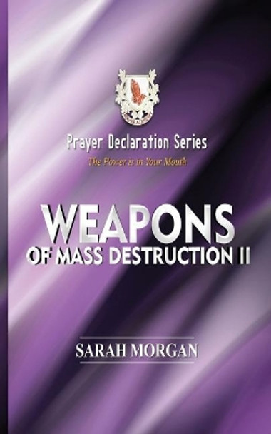 Prayer Declaration Series: Weapons of Mass Destruction II by Sarah Morgan 9781732322028