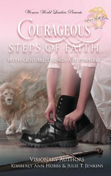 Courageous Steps of Faith: With God all things are possible by Kimberly Ann Hobbs 9781736119846