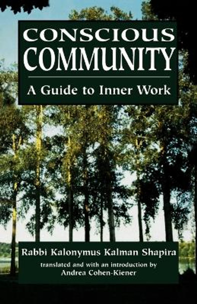 Conscious Community: A Guide to Inner Work by Kalonymus Kalmish Shapira 9781568218977