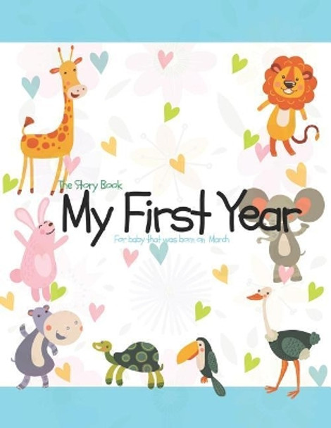 The Story Book My First Year For baby that was born on March by Mary O Barringer 9781728965345