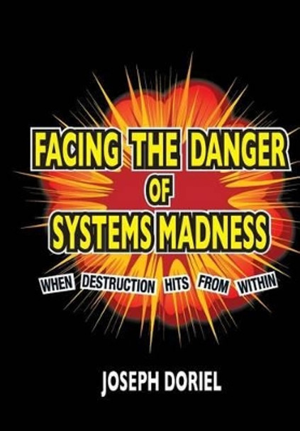 FACING THE DANGER of SYSTEM MADNESS: When Destruction Hits From Within by Joseph Doriel 9789659141593