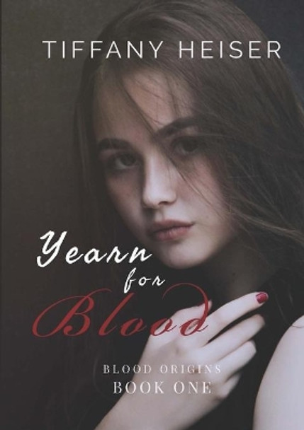 Yearn for Blood by Tiffany Heiser 9781948256322