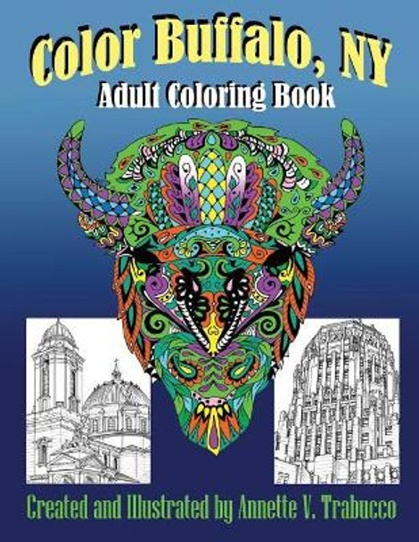 Color Buffalo, NY: Adult Coloring Book by Annette V Trabucco 9781976514562
