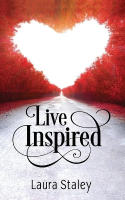 Live Inspired by Laura Staley 9781945026645