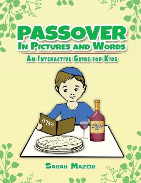 Passover in Pictures and Words: An Interactive Guide For Kids by Sarah Mazor 9781950170340