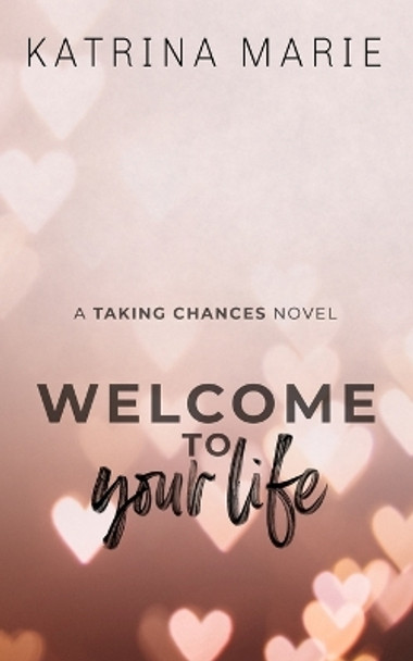 Welcome to Your Life: Special Edition by Katrina Marie 9781958348192