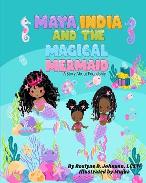 Maya, India And The Magical Mermaid by Roslyne D Johnson 9781962357913