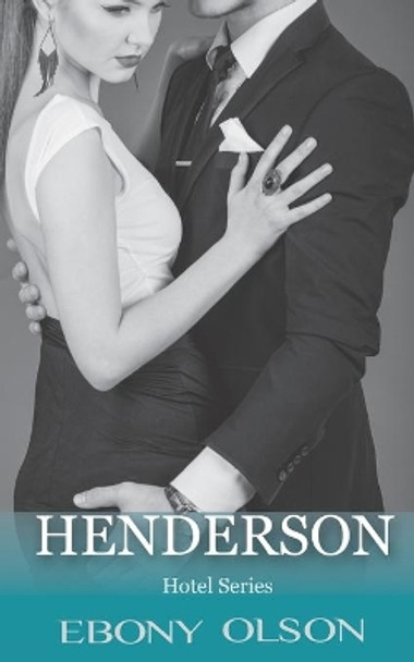 Henderson: Book 1: The Hotel Series by MS Ebony Olson 9781978027718