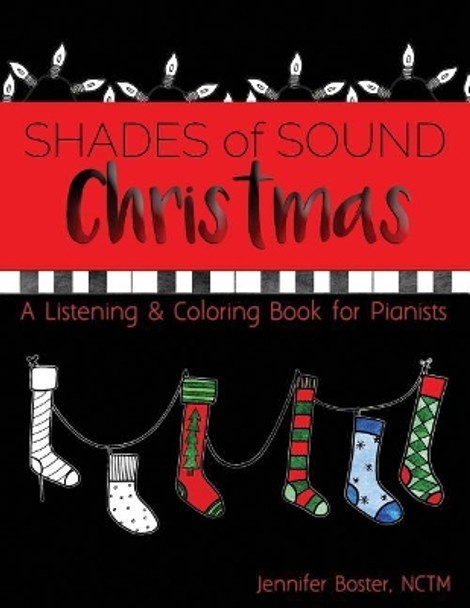 Christmas Shades of Sound: A Listening & Coloring Book for Pianists by Jennifer Boster 9781978282094
