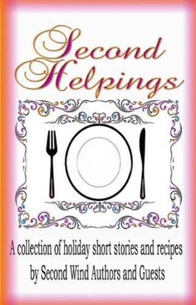 Second Helpings by Second Wind Publishing 9781938101151