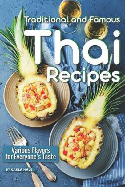Traditional and Famous Thai Recipes: Various Flavors for Everyone's Taste by Carla Hale 9781795247511