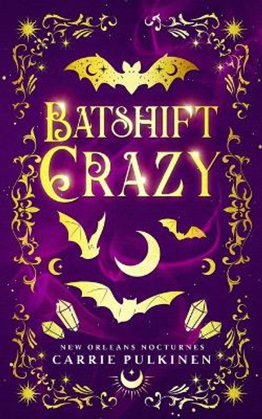 Batshift Crazy: A Frightfully Funny Paranormal Romantic Comedy by Carrie Pulkinen 9781957253107