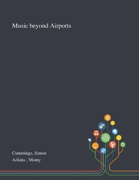 Music Beyond Airports by Simon Cummings 9781013293924