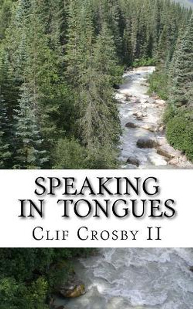 Speaking in Tongues by Clif Crosby II 9781544962085