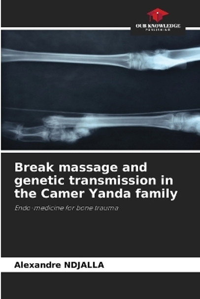 Break massage and genetic transmission in the Camer Yanda family by Alexandre Ndjalla 9786206907312